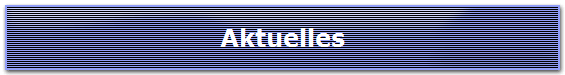Aktuelles