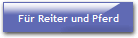 F�r Reiter und Pferd